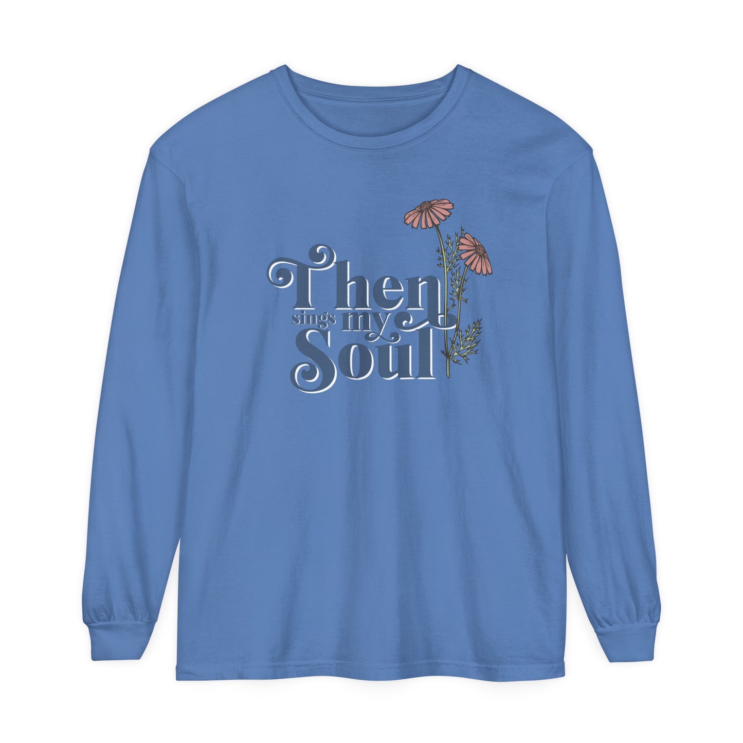THEN SINGS MY SOUL LONG SLEEVE