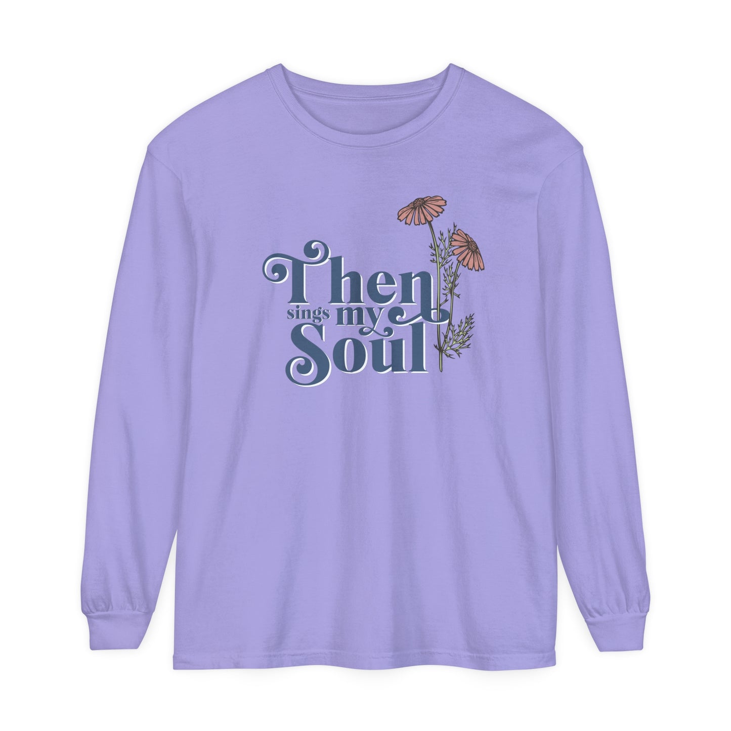 THEN SINGS MY SOUL LONG SLEEVE
