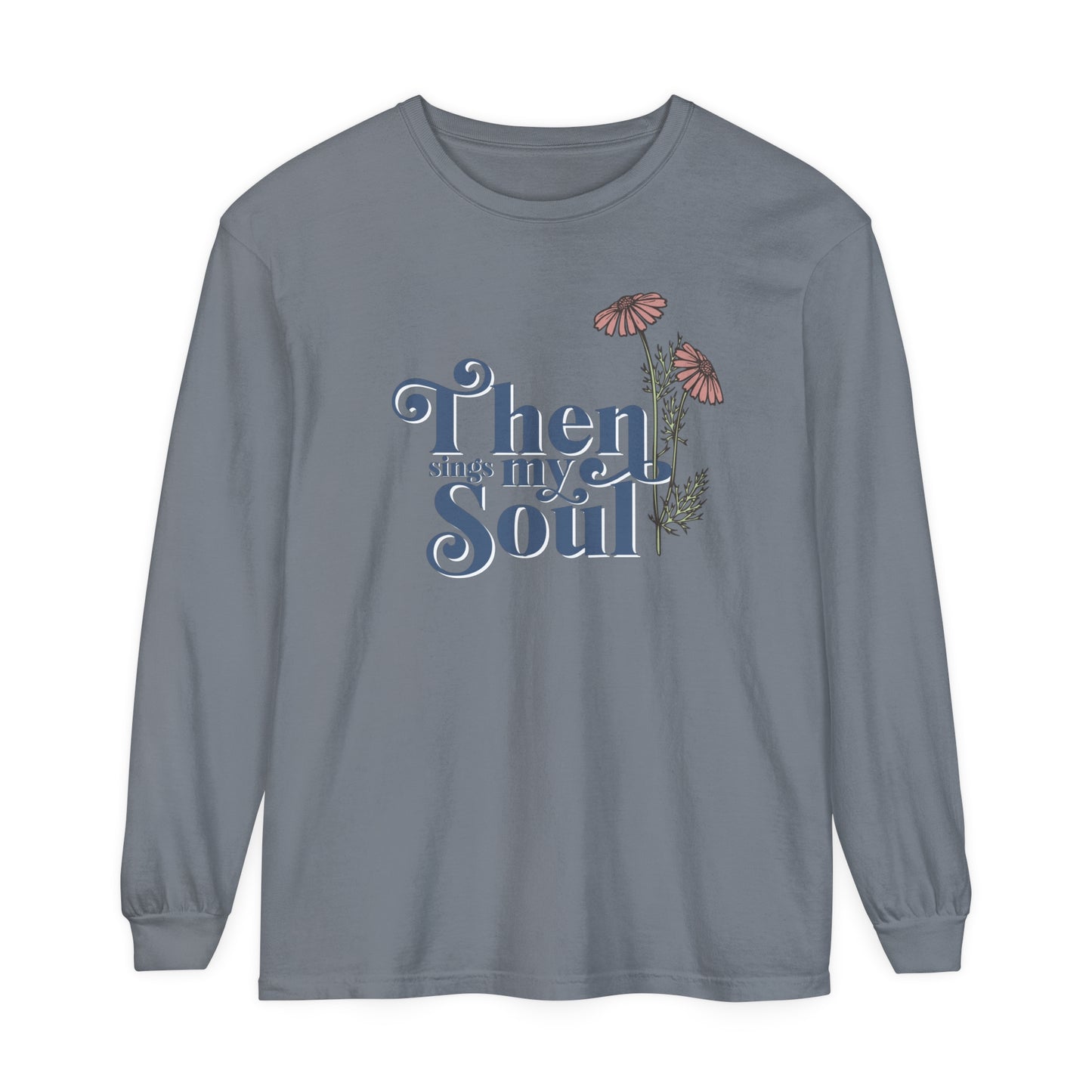 THEN SINGS MY SOUL LONG SLEEVE