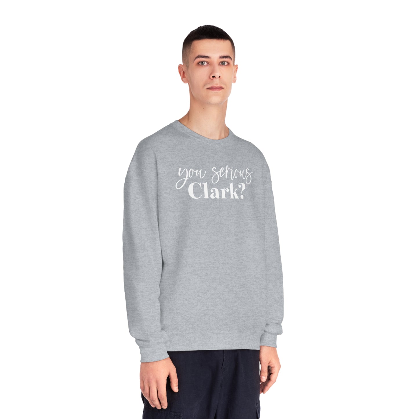 YOU SERIOUS, CLARK? CHRISTMAS CREWNECK