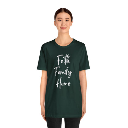 FAITH FAMILY HOME T-SHIRT