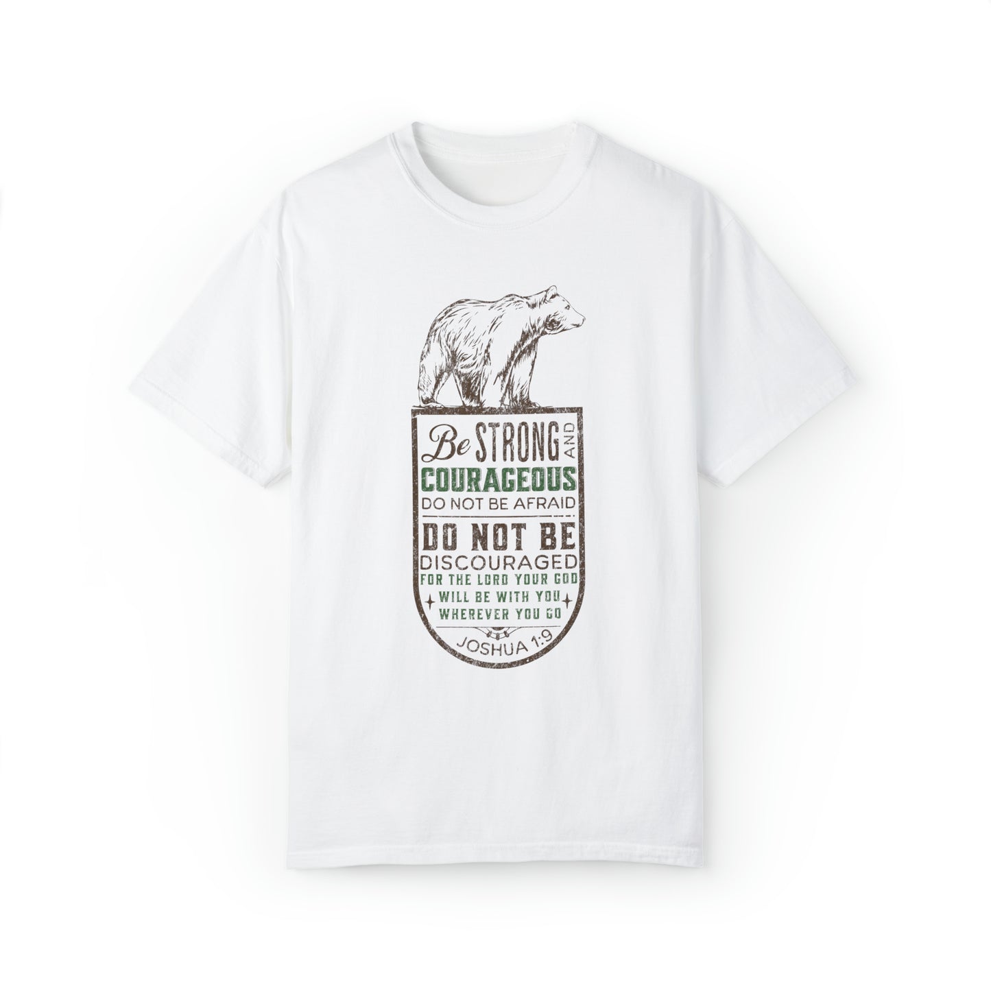 BE STRONG + COURAGEOUS T-SHIRT