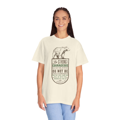 BE STRONG + COURAGEOUS T-SHIRT