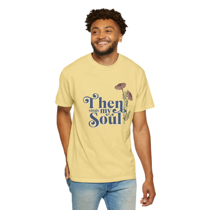 THEN SINGS MY SOUL T-SHIRT