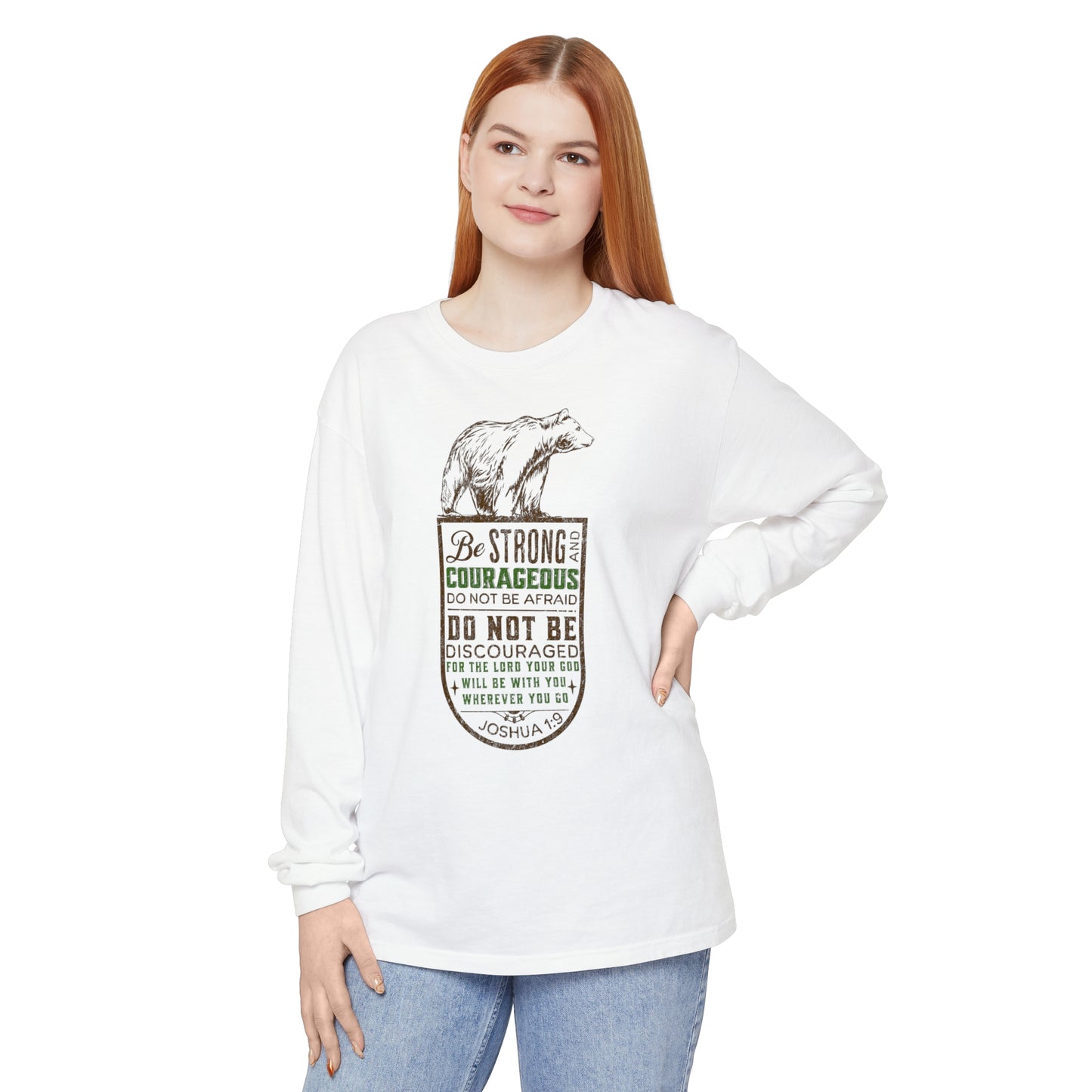 BE STRONG + COURAGEOUS LONG SLEEVE