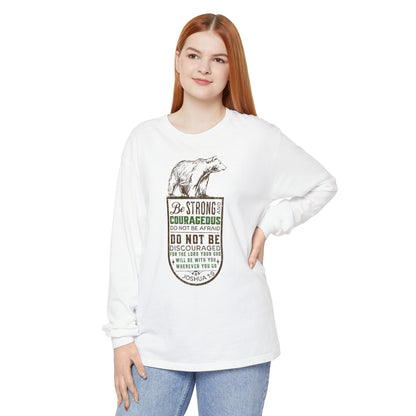 BE STRONG + COURAGEOUS LONG SLEEVE