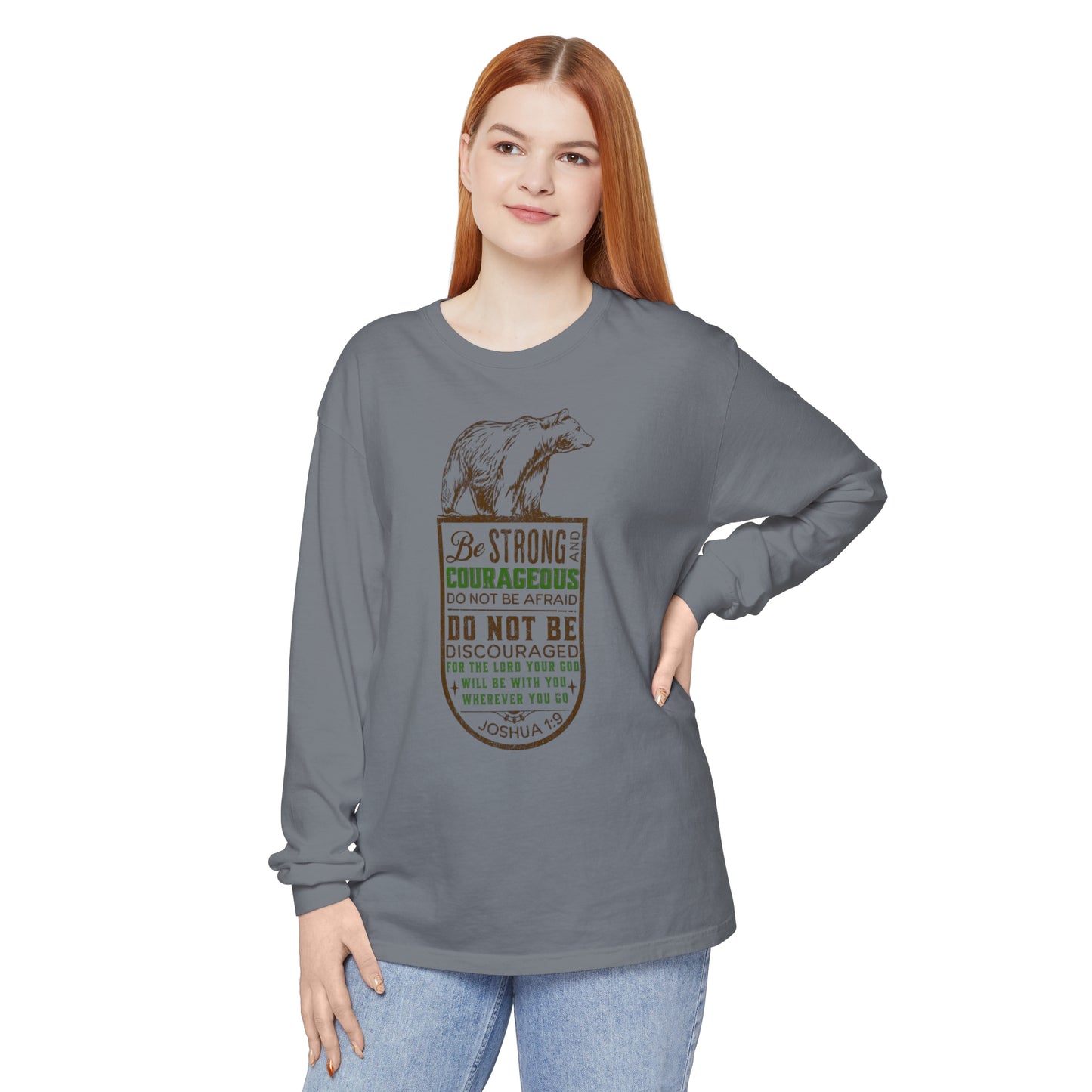 BE STRONG + COURAGEOUS LONG SLEEVE