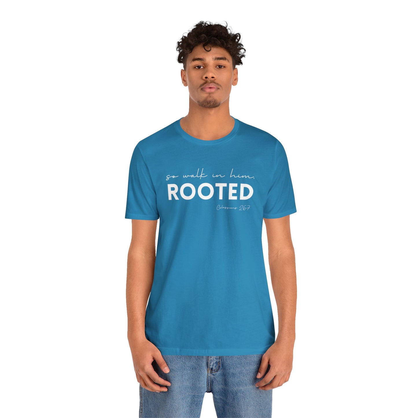 SO WALK IN HIM, ROOTED T-SHIRT