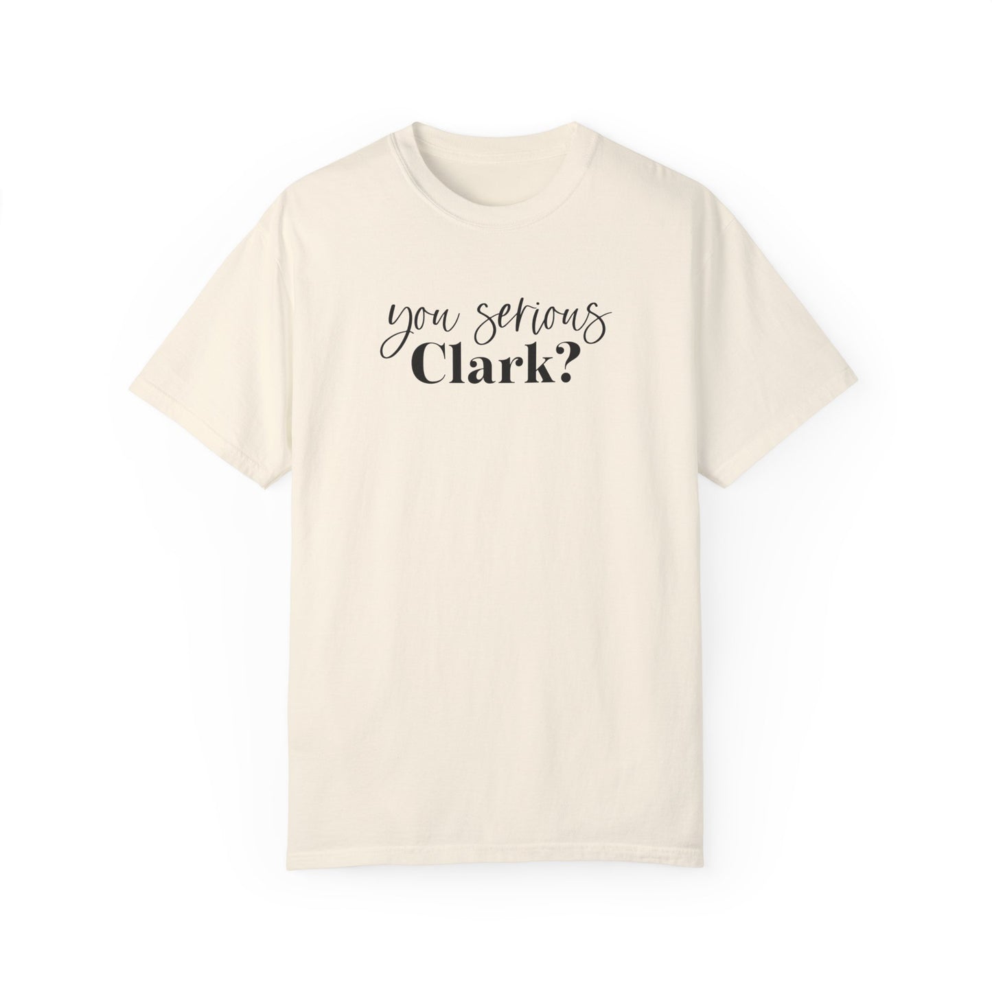 YOU SERIOUS, CLARK? CHRISTMAS T-SHIRT