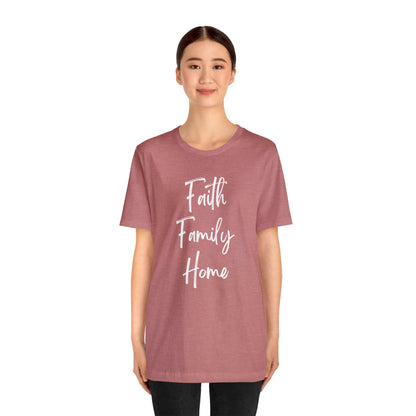 FAITH FAMILY HOME T-SHIRT