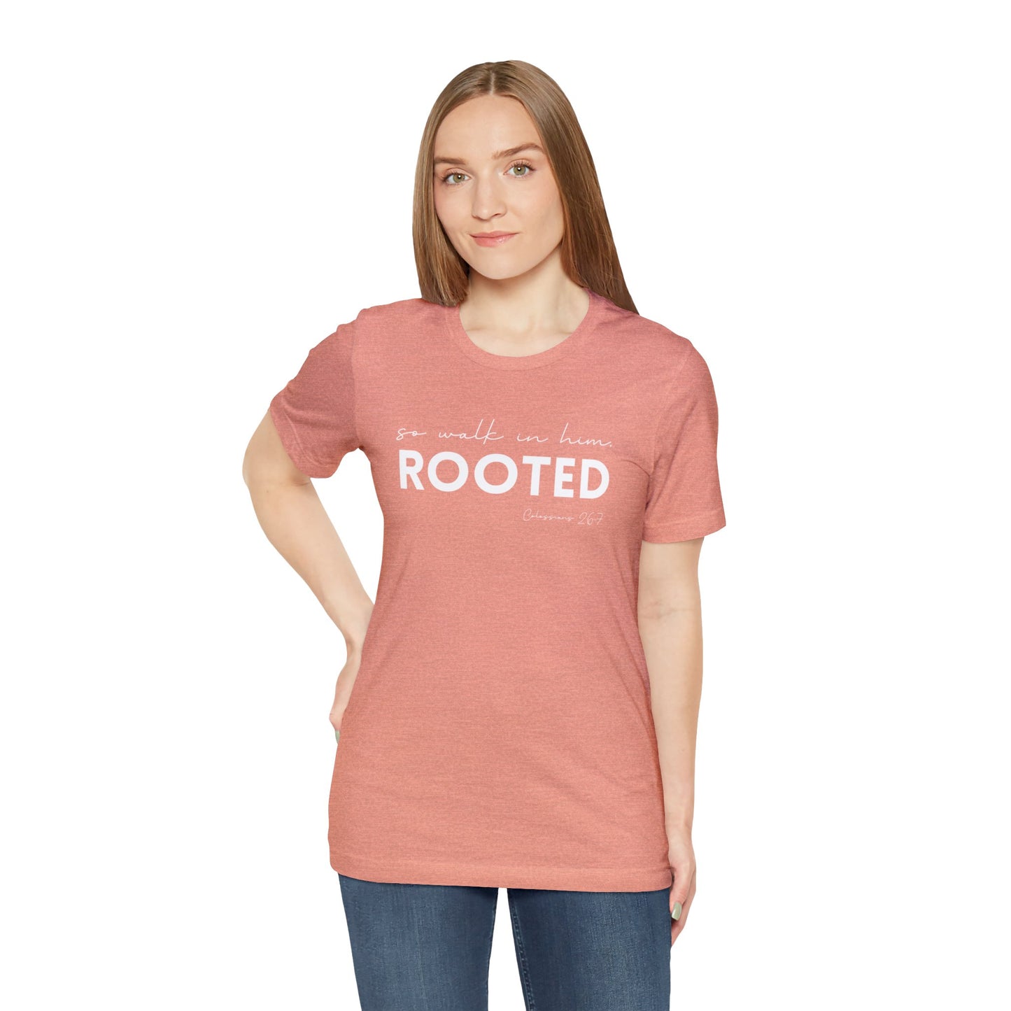 SO WALK IN HIM, ROOTED T-SHIRT