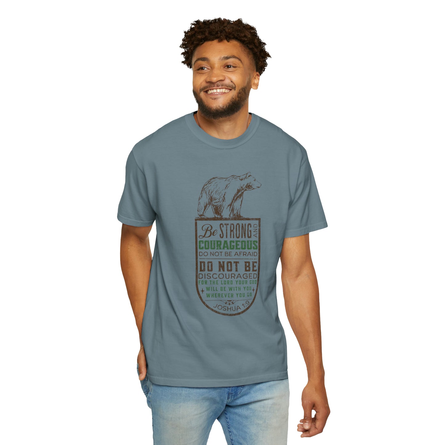 BE STRONG + COURAGEOUS T-SHIRT