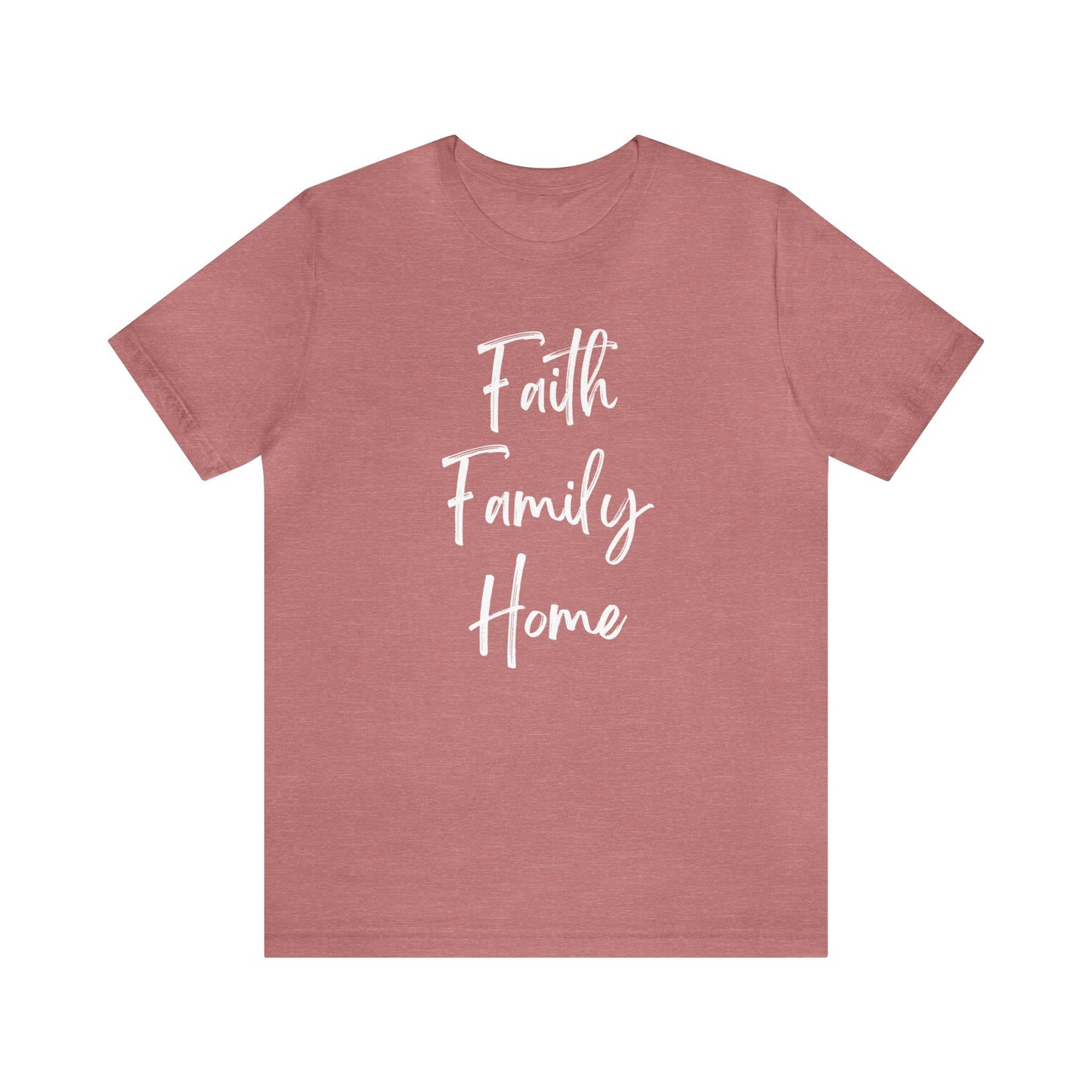 FAITH FAMILY HOME T-SHIRT