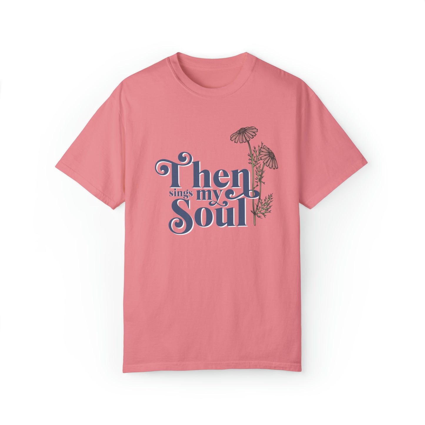 THEN SINGS MY SOUL T-SHIRT