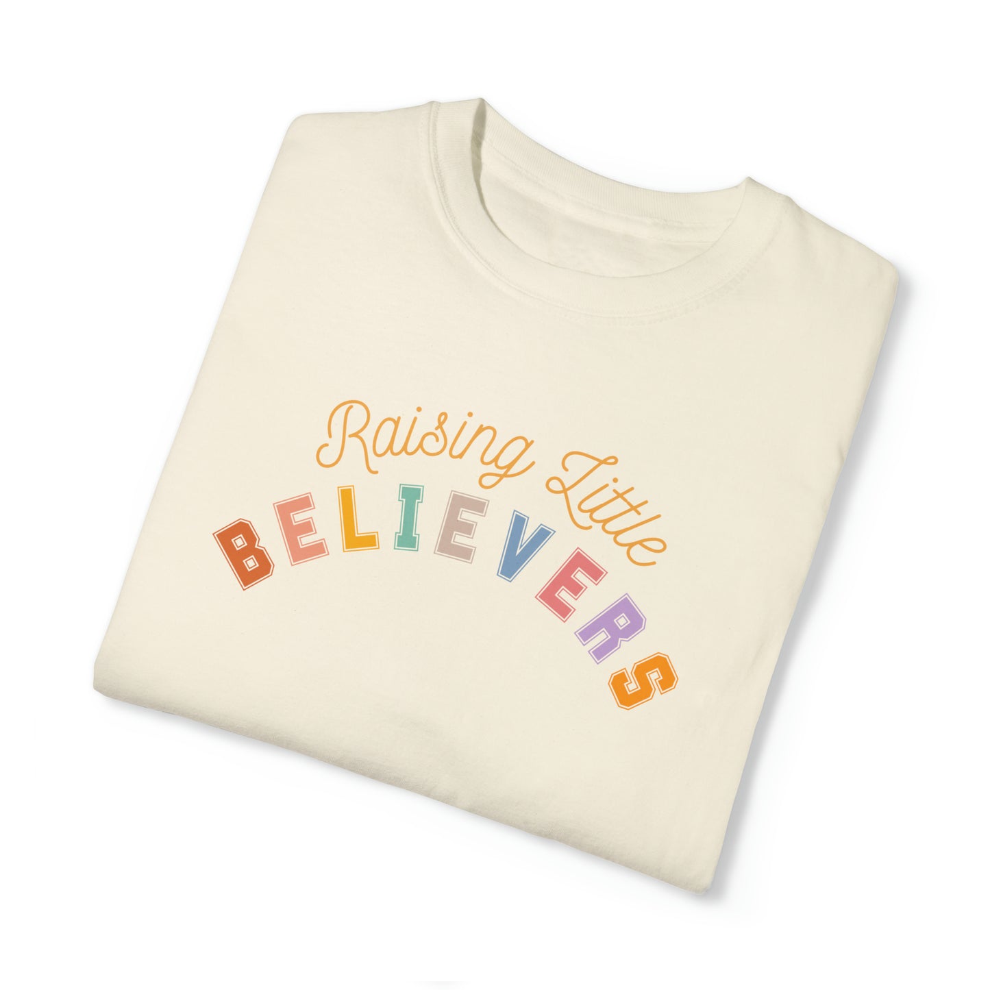 RAISING LITTLE BELIEVERS T-SHIRT