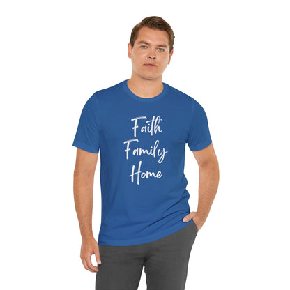 FAITH FAMILY HOME T-SHIRT