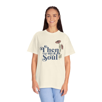 THEN SINGS MY SOUL T-SHIRT