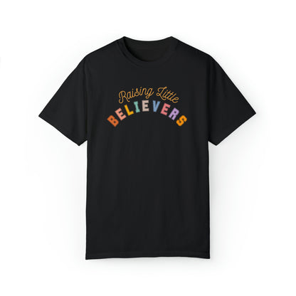 RAISING LITTLE BELIEVERS T-SHIRT