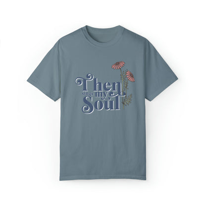 THEN SINGS MY SOUL T-SHIRT