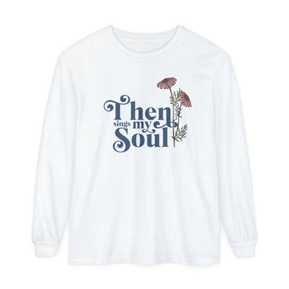 THEN SINGS MY SOUL LONG SLEEVE