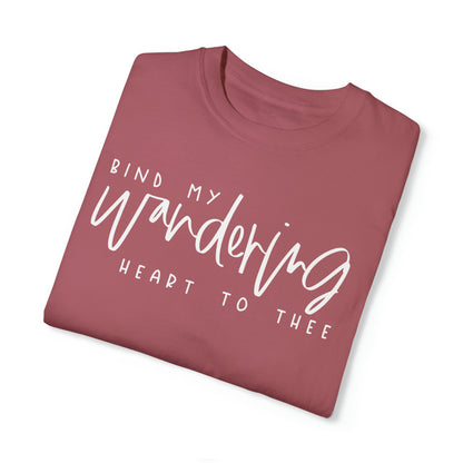 BIND MY WANDERING HEART TO THEE T-SHIRT