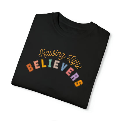 RAISING LITTLE BELIEVERS T-SHIRT