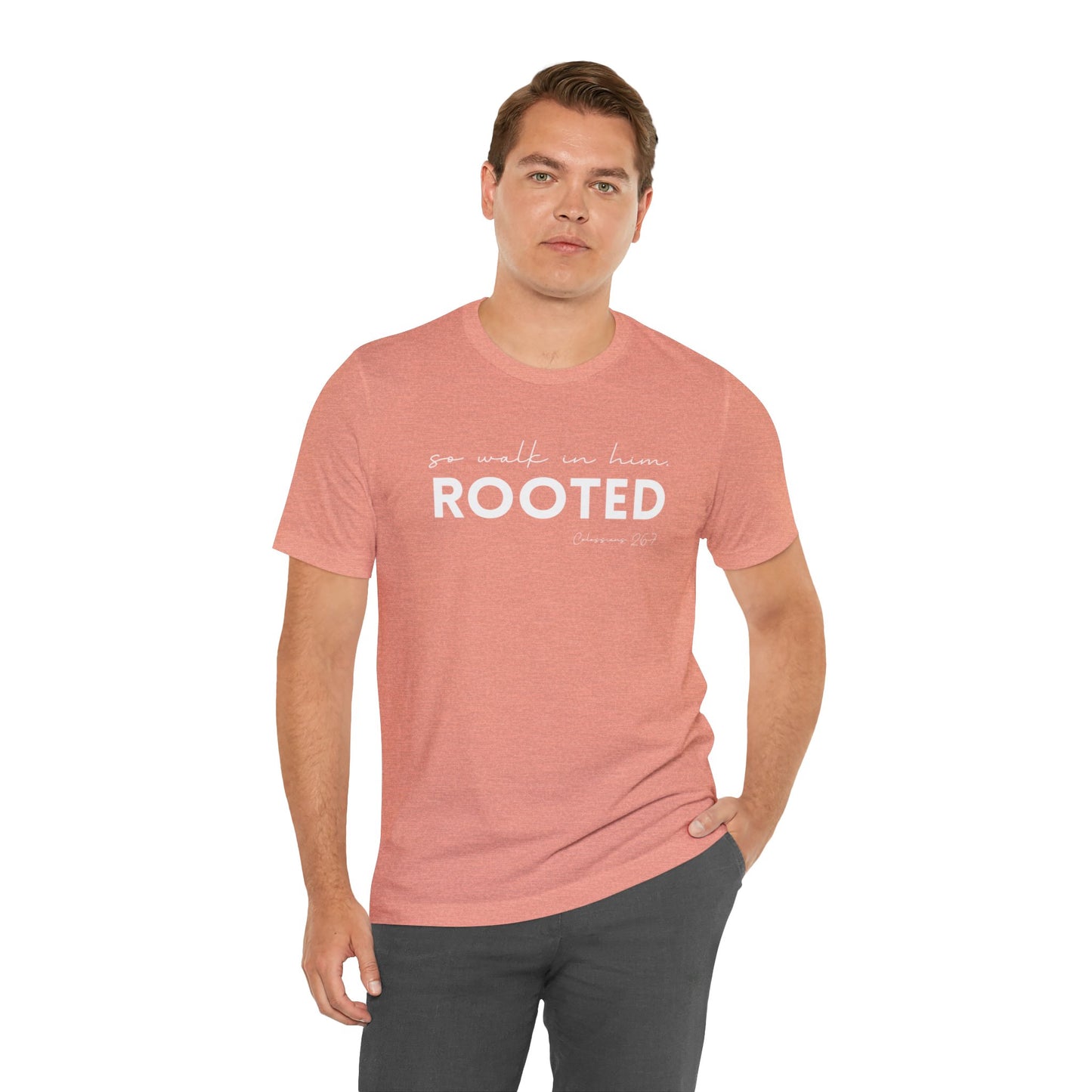 SO WALK IN HIM, ROOTED T-SHIRT