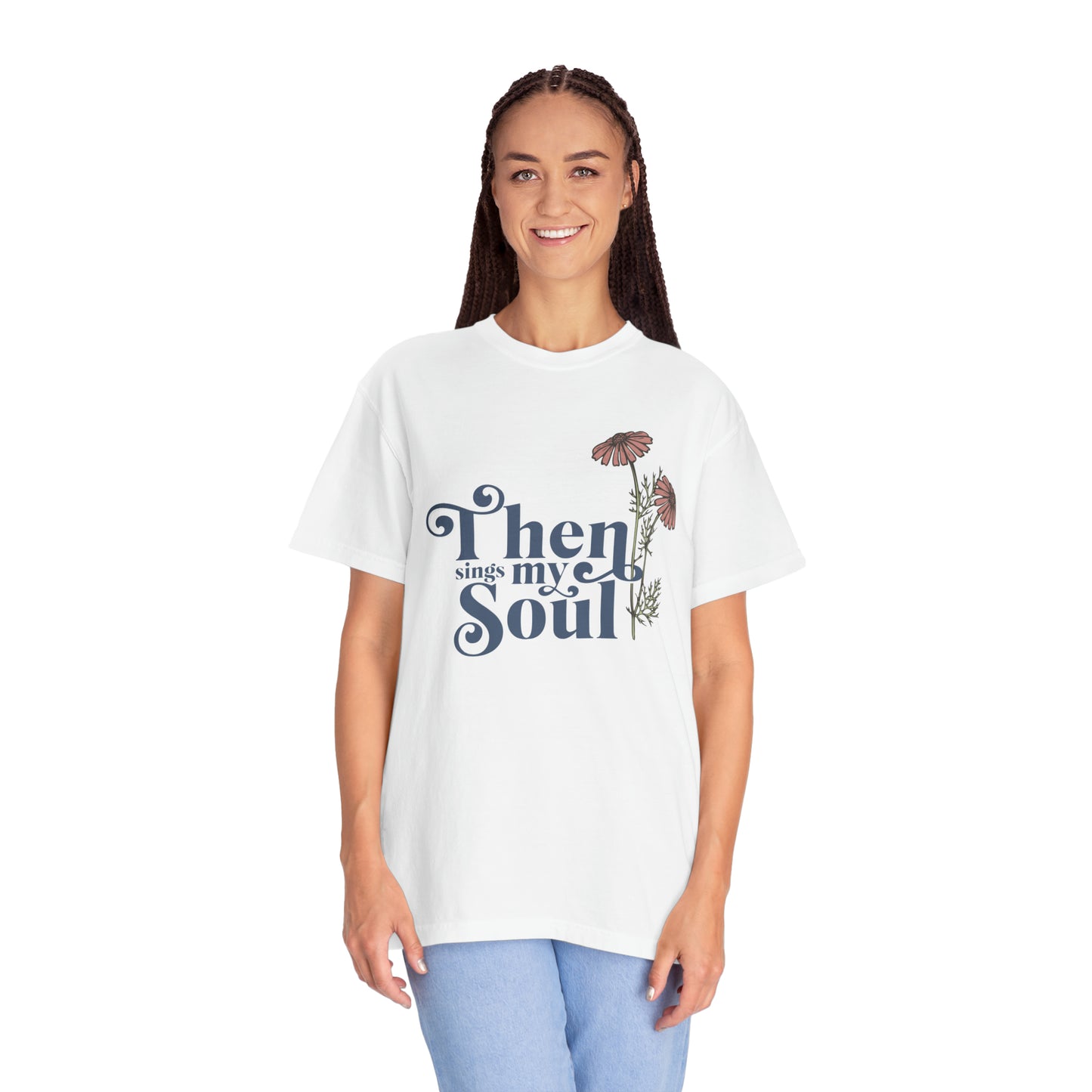 THEN SINGS MY SOUL T-SHIRT