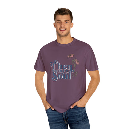 THEN SINGS MY SOUL T-SHIRT