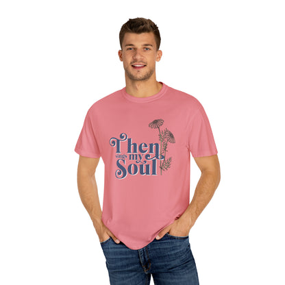 THEN SINGS MY SOUL T-SHIRT