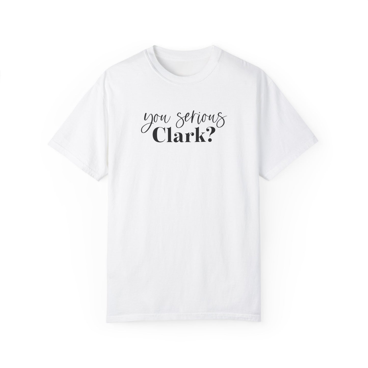 YOU SERIOUS, CLARK? CHRISTMAS T-SHIRT