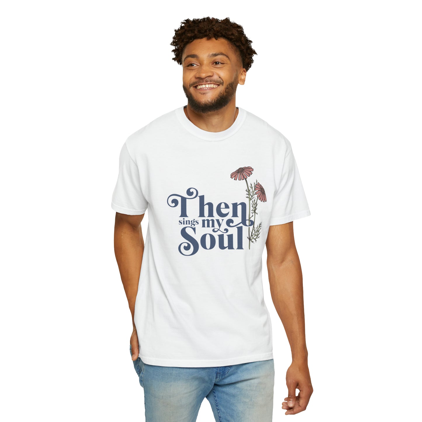 THEN SINGS MY SOUL T-SHIRT