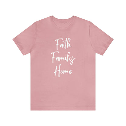 FAITH FAMILY HOME T-SHIRT