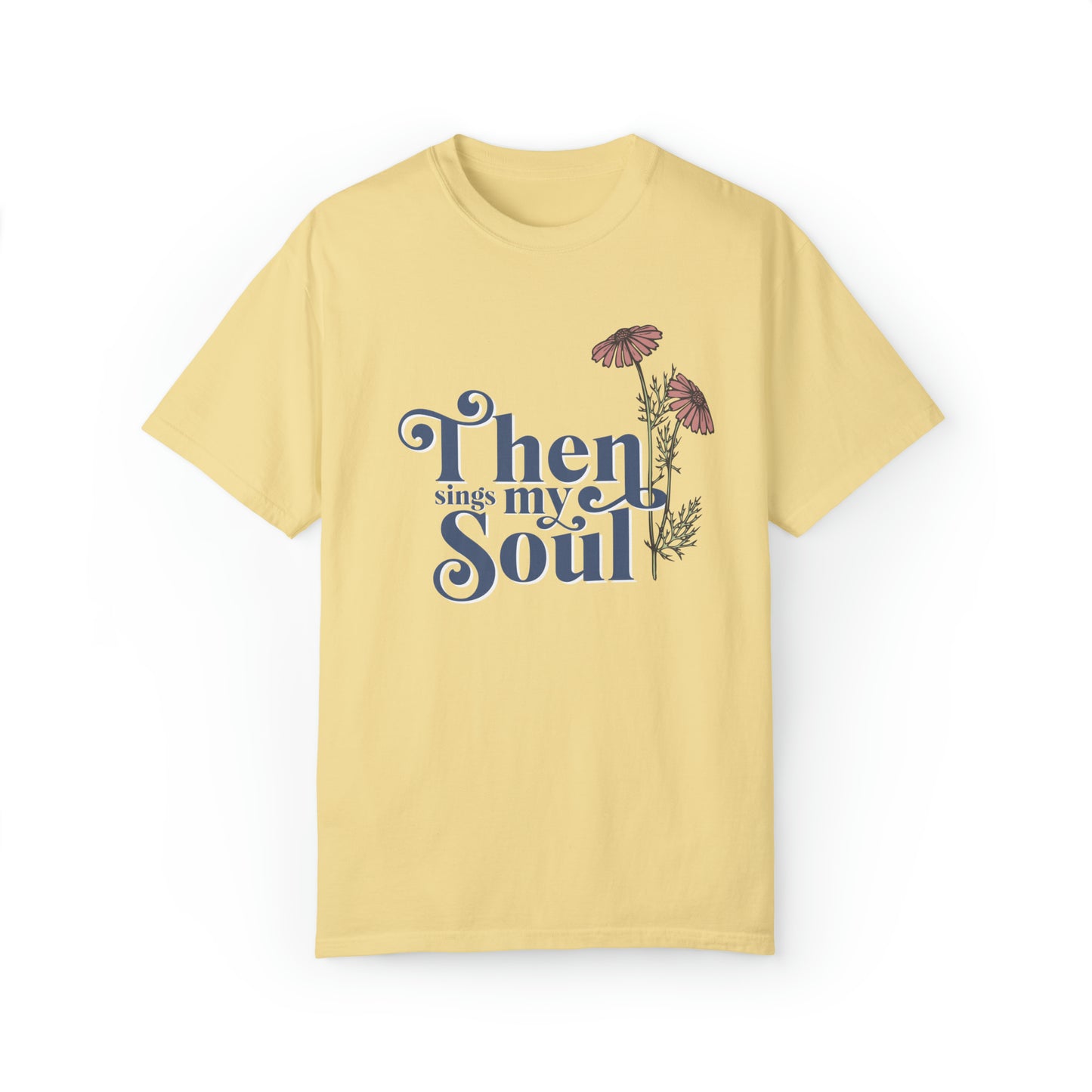 THEN SINGS MY SOUL T-SHIRT