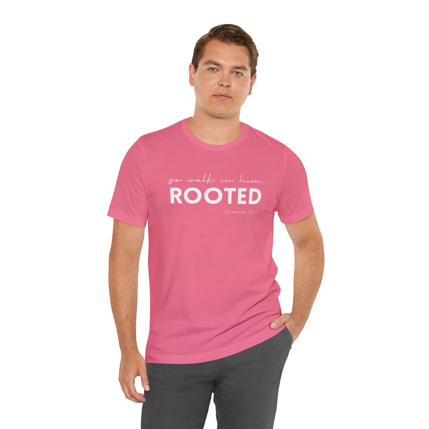 SO WALK IN HIM, ROOTED T-SHIRT