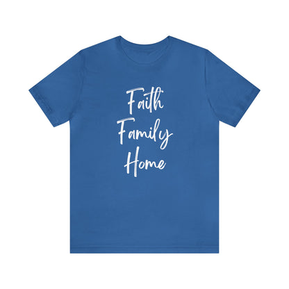 FAITH FAMILY HOME T-SHIRT