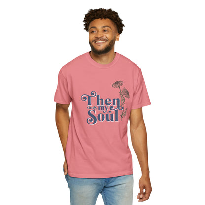 THEN SINGS MY SOUL T-SHIRT