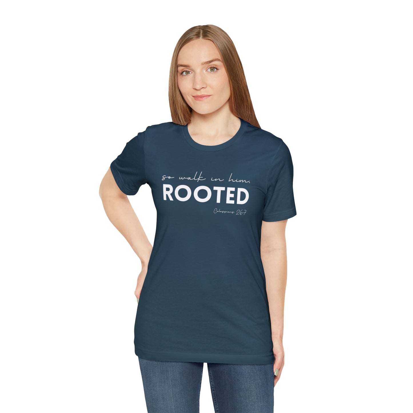 SO WALK IN HIM, ROOTED T-SHIRT