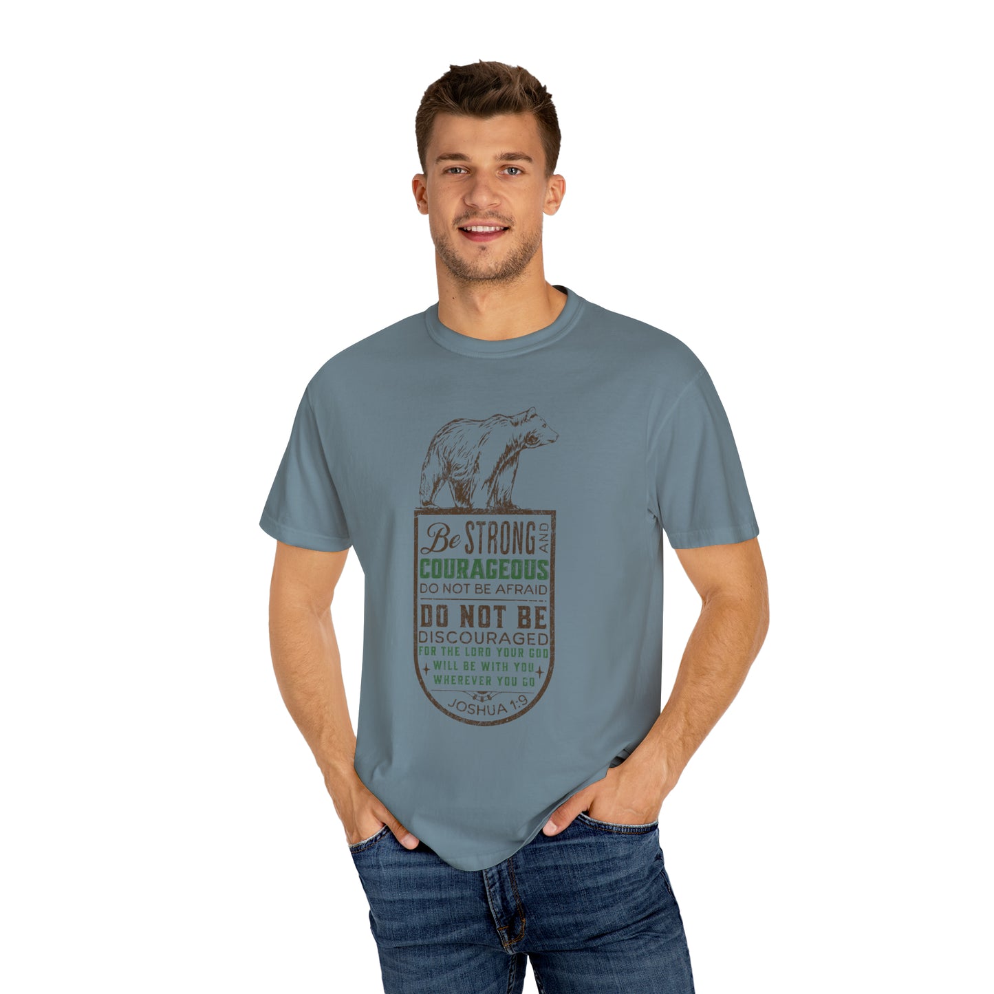 BE STRONG + COURAGEOUS T-SHIRT