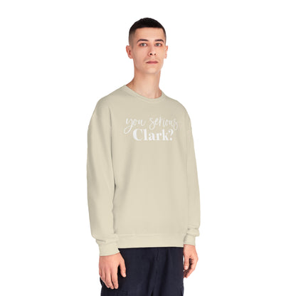 YOU SERIOUS, CLARK? CHRISTMAS CREWNECK