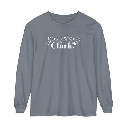 YOU SERIOUS, CLARK? LONG SLEEVE