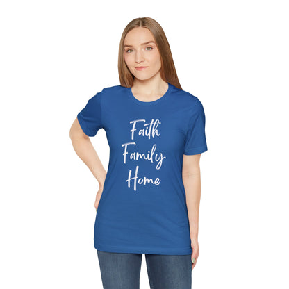 FAITH FAMILY HOME T-SHIRT