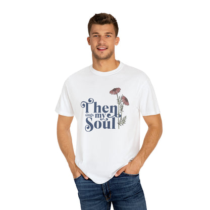 THEN SINGS MY SOUL T-SHIRT