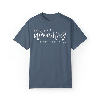 BIND MY WANDERING HEART TO THEE T-SHIRT