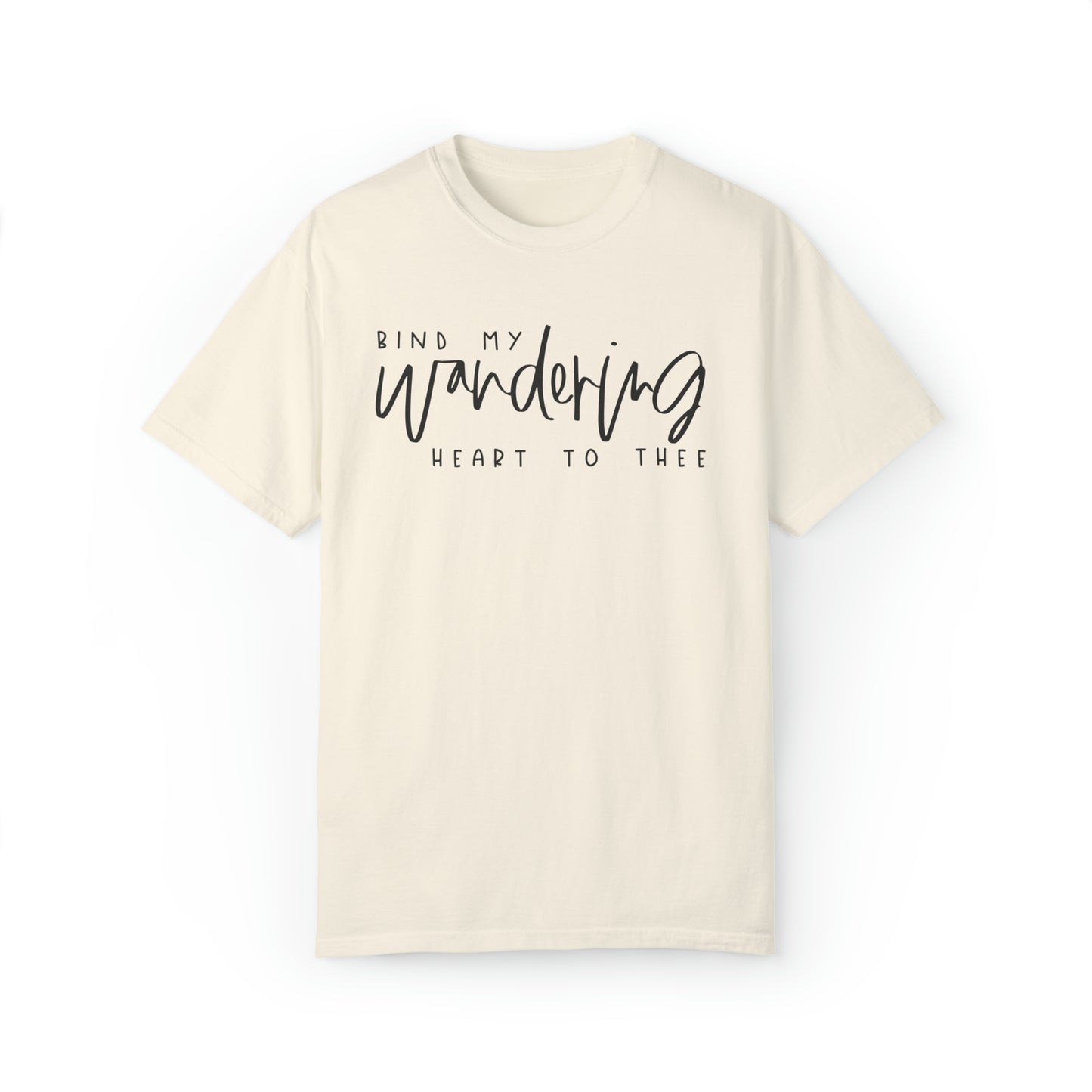 BIND MY WANDERING HEART TO THEE T-SHIRT