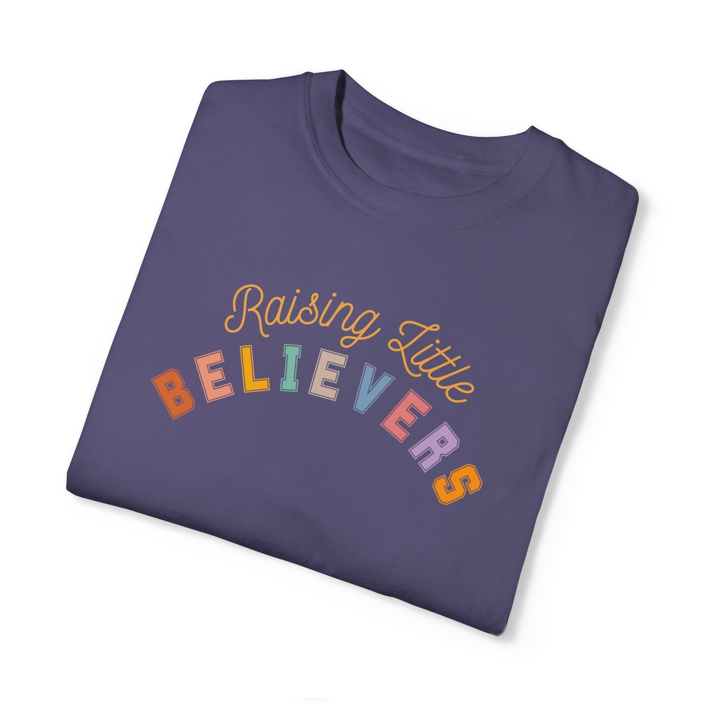 RAISING LITTLE BELIEVERS T-SHIRT