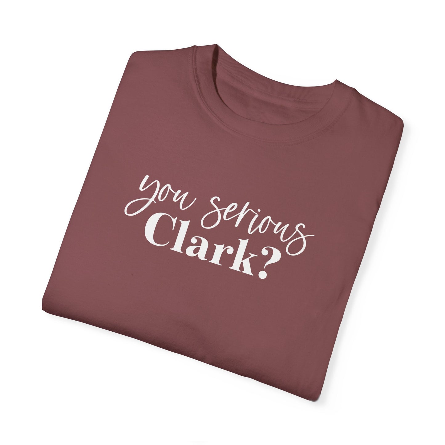 YOU SERIOUS, CLARK? CHRISTMAS T-SHIRT