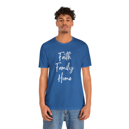 FAITH FAMILY HOME T-SHIRT