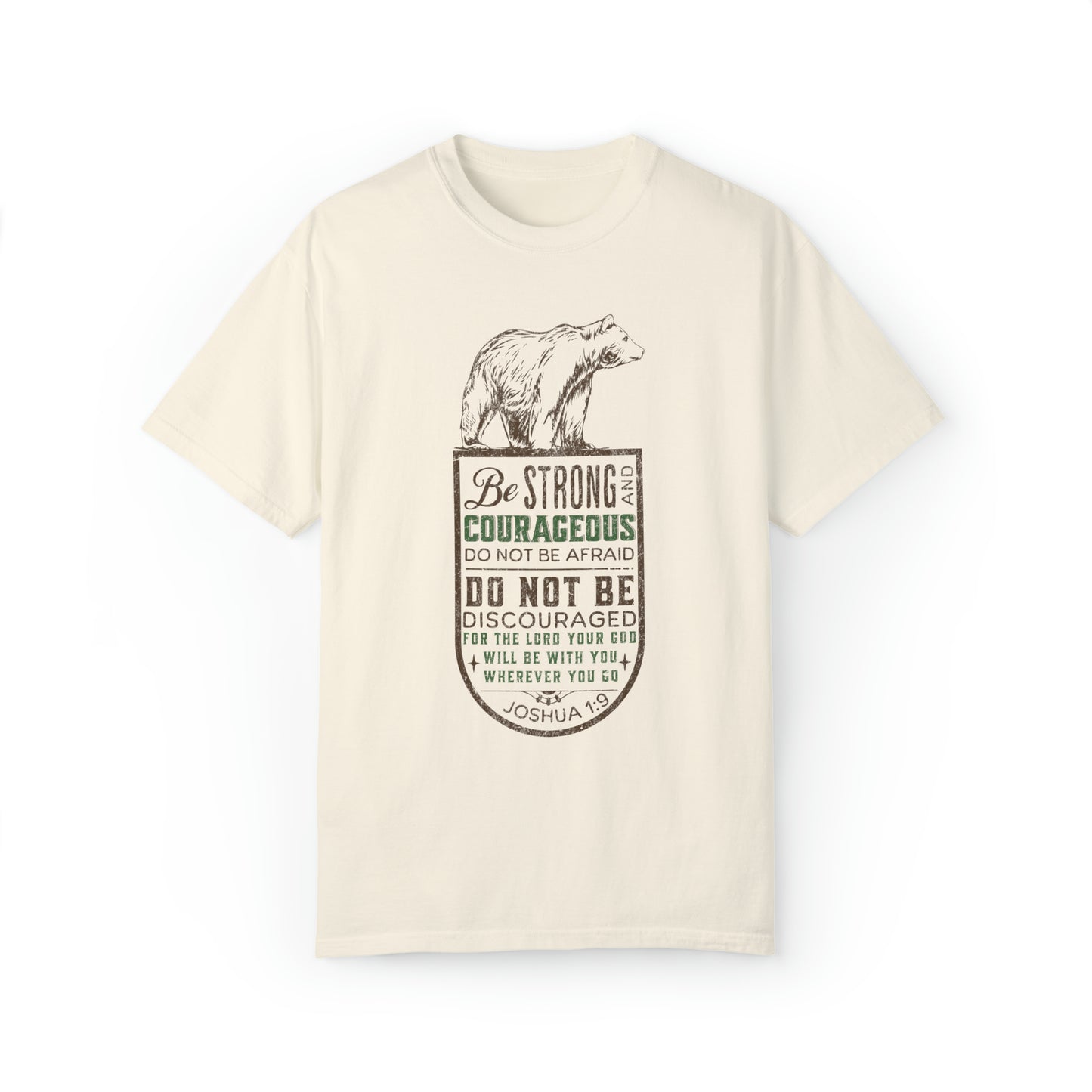 BE STRONG + COURAGEOUS T-SHIRT