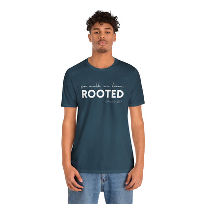 SO WALK IN HIM, ROOTED T-SHIRT